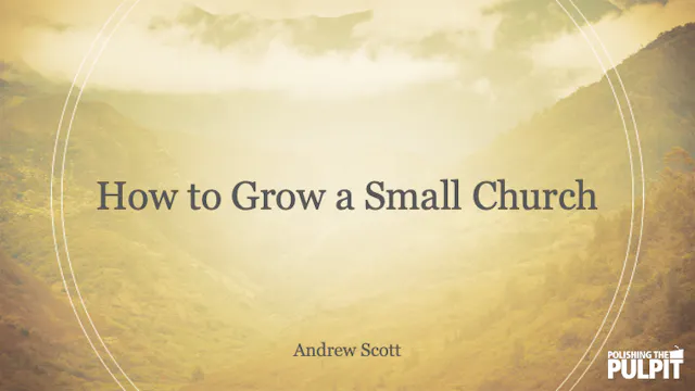How to Grow a Small Church | Andrew S...