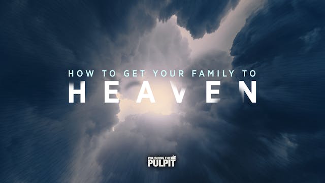 How to Get Your Family to Heaven | Er...