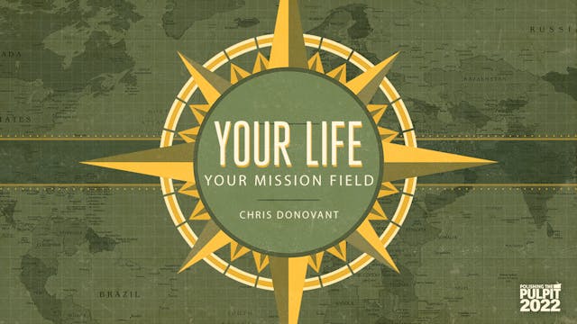 Your Life, Your Mission Field  | Chri...