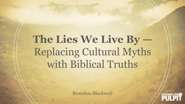 The Lies We Live By | Brandon Blackwell