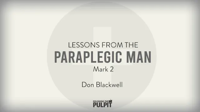 Lessons from the Paraplegic Man (Mark...