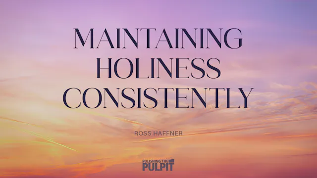 Maintaining Holiness Consistently (Ge...