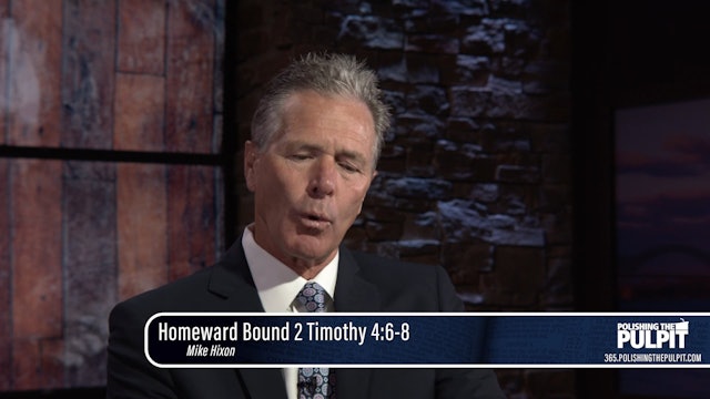 Mike Hixon: Homeward Bound 2 Timothy 4:6-8