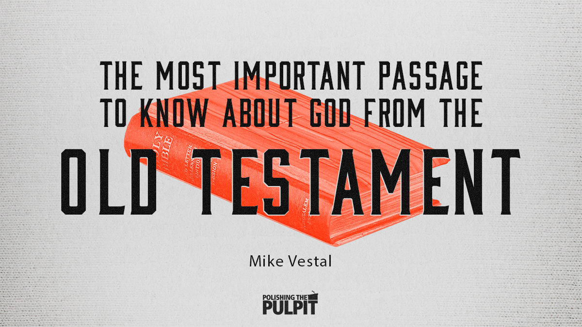 The Most Important Passage to Know About God in the Old Testament | Mike Vestal