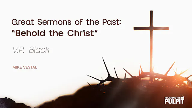 Great Sermons of the Past: "Behold th...
