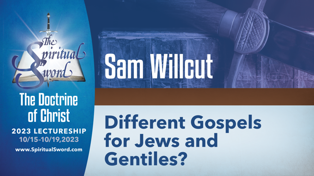 Different Gospels for Jews and Gentiles | Sam Willcut