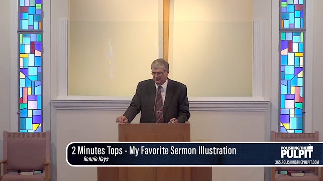 Ronnie Hayes: 2 Minutes Tops - My Favorite Sermon Illustration