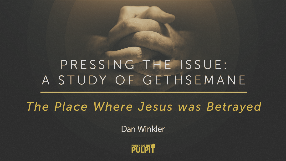 The Place Jesus Was Betrayed | Dan Winkler