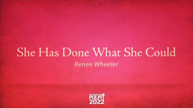 She Has Done What She Could (Mark 14:...