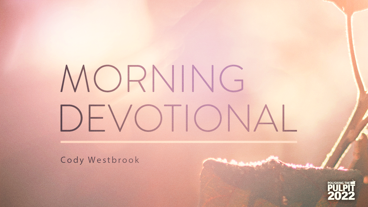 Morning Devotional:​ Bless the Lord, Oh my Soul (Psalm 103) | Cody Westbrook