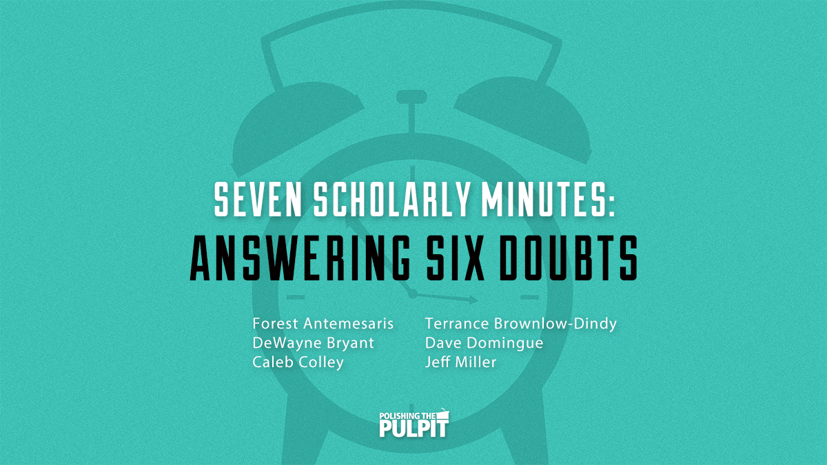 Seven Scholarly Minutes: Answering Six Doubts