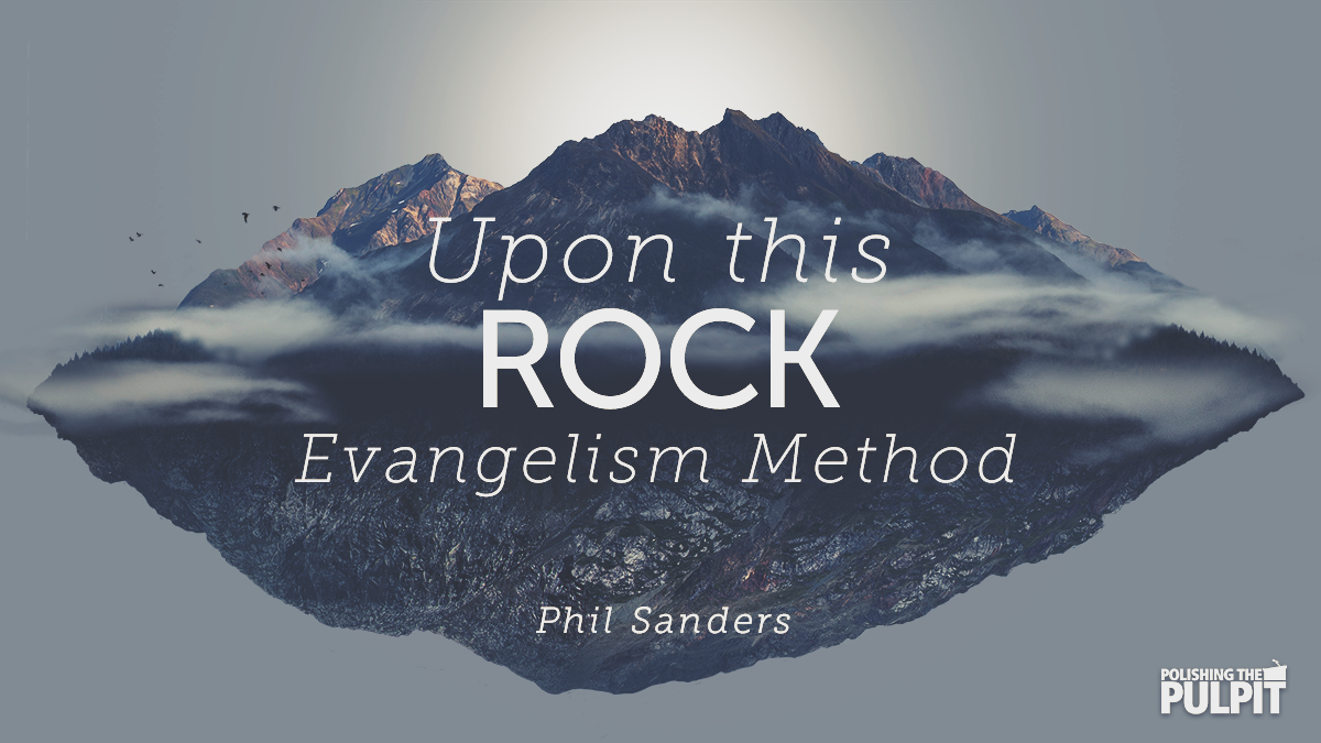 Upon The Rock Evangelism Method | Phil Sanders