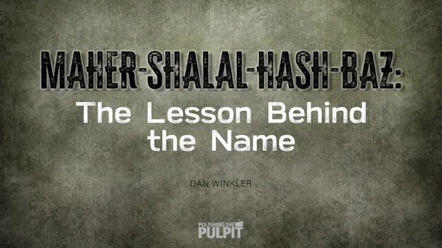 Maher-shalal-hash-baz: The Lesson Beh...