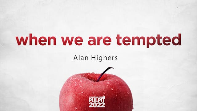 When We Are Tempted | Alan Highers