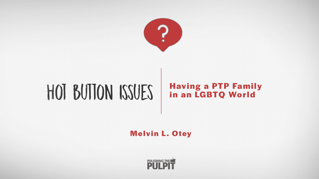 Hot Button Issues: Having a PTP Family in an LGBTQ World | Melvin Otey