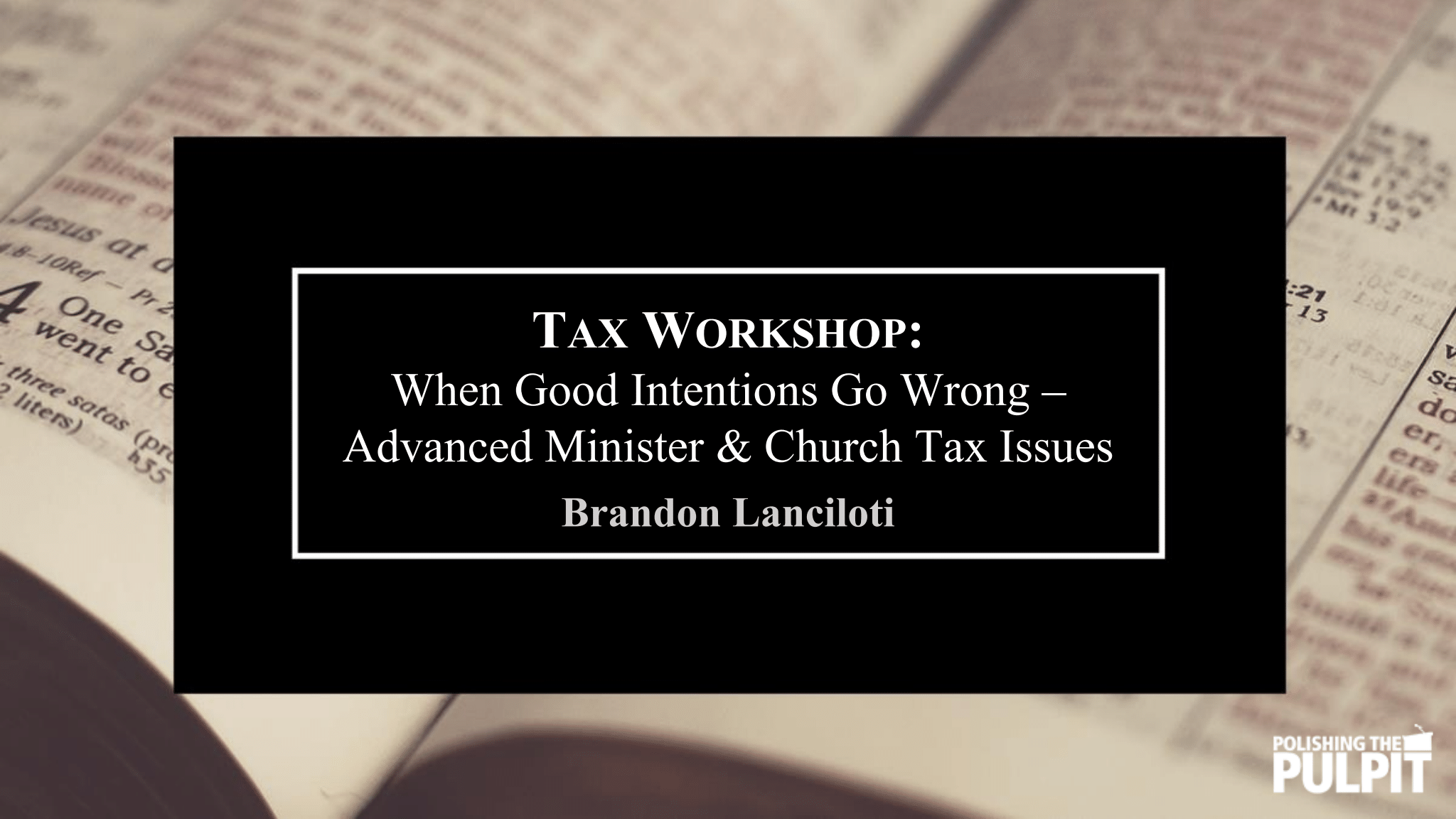 Tax Workshop: When Good Intentions Go Wrong | Brandon Lanciloti
