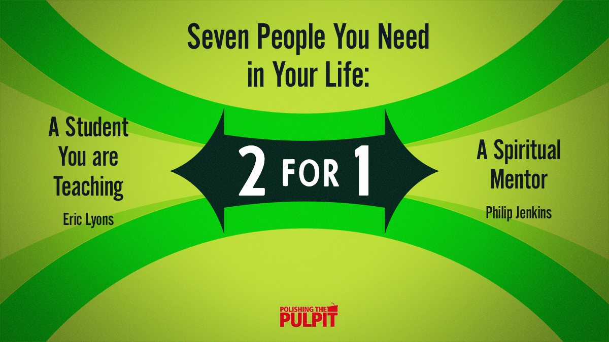 Two for One: Seven People You Need in Your Life—Student & Mentor