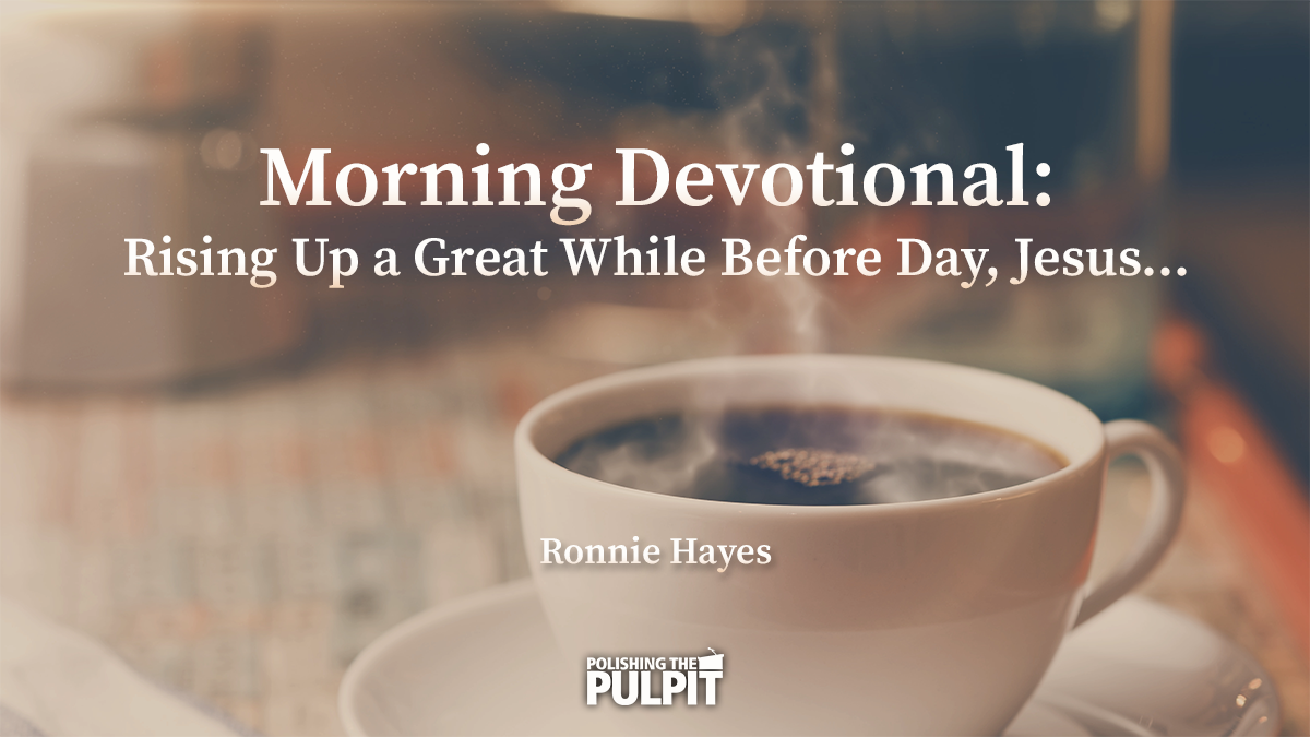 Rising Up a Great While Before Day, Jesus... | Ronnie Hayes