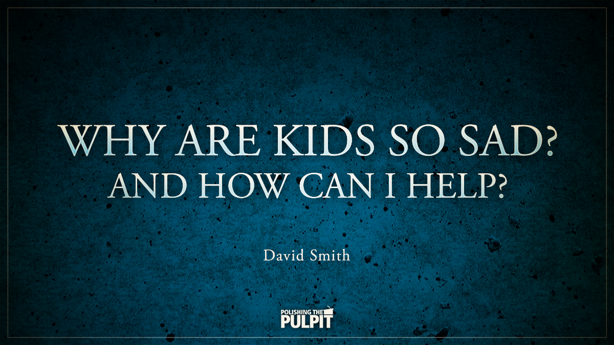 Why Are Kids So Sad? And How Can I Help? | David Smith