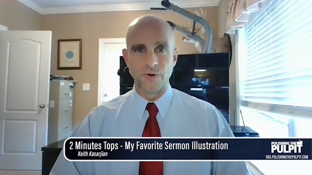 Keith Kasarjian: 2 Minutes Tops - My Favorite Sermon Illustration