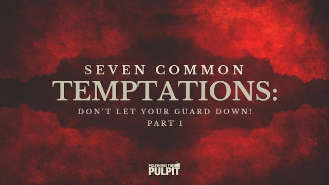 Seven Common Temptations: Don’t Let Y...