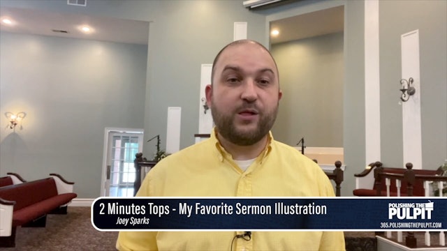 Joey Sparks: 2 Minutes Tops - My Favorite Sermon Illustration