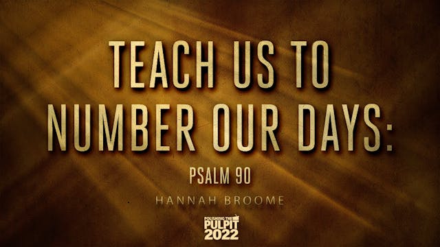 Teach Us to Number our Days (Psalm 90...