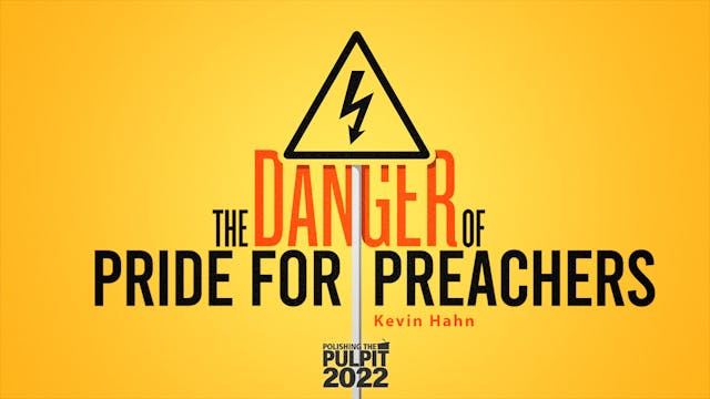 The Danger of Pride for Preachers  | ...
