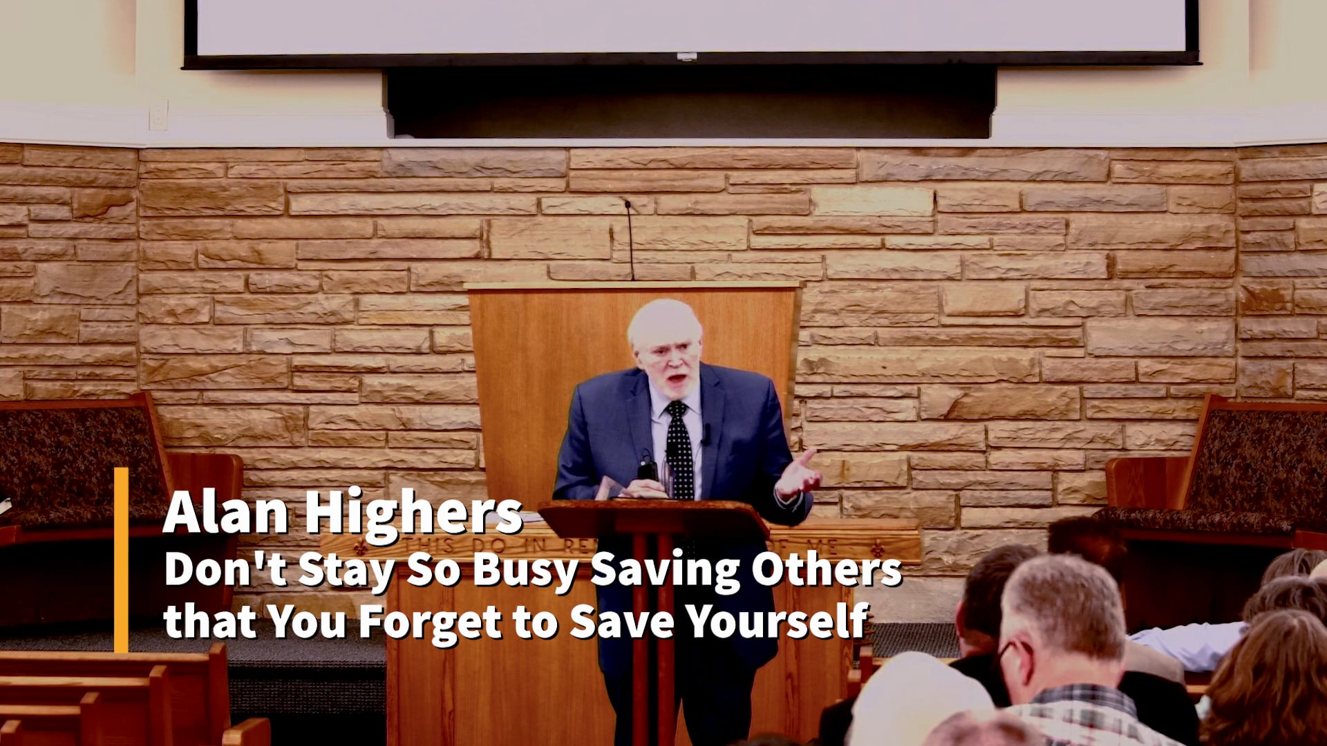 Alan Highers: Don't Stay So Busy Saving Others that You Forget to Save Yourself