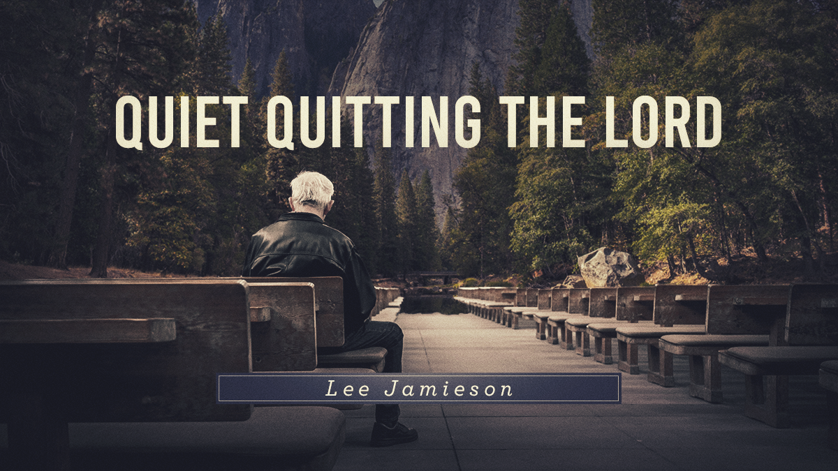Quiet Quitting the Lord | Lee Jamieson