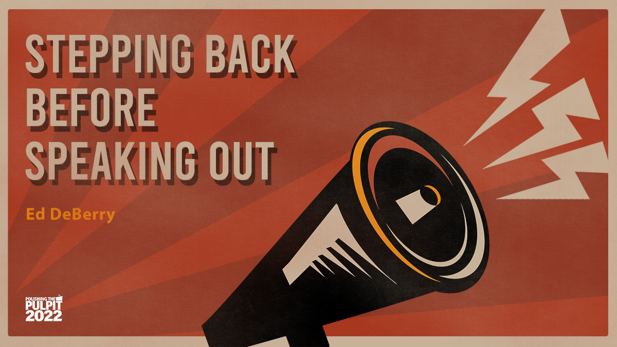 Stepping Back Before Speaking Out | Ed DeBerry