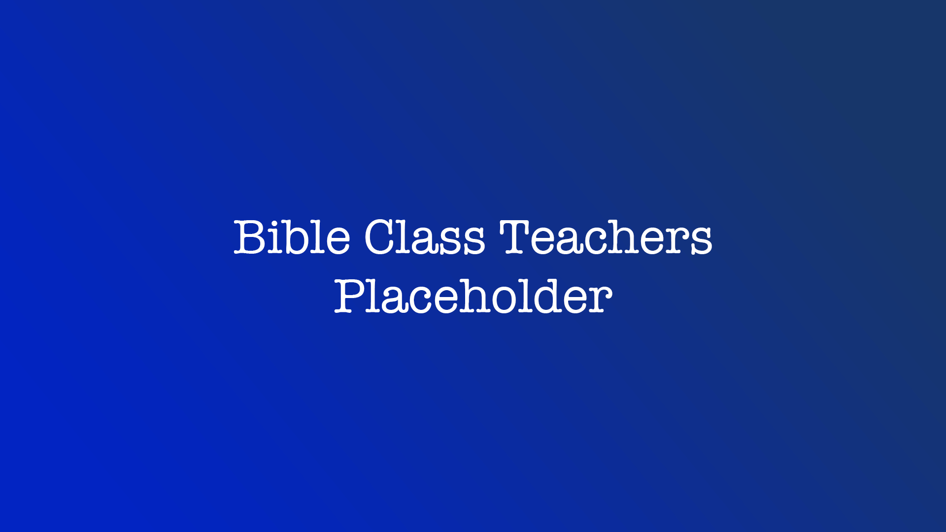 Bible Class Teachers