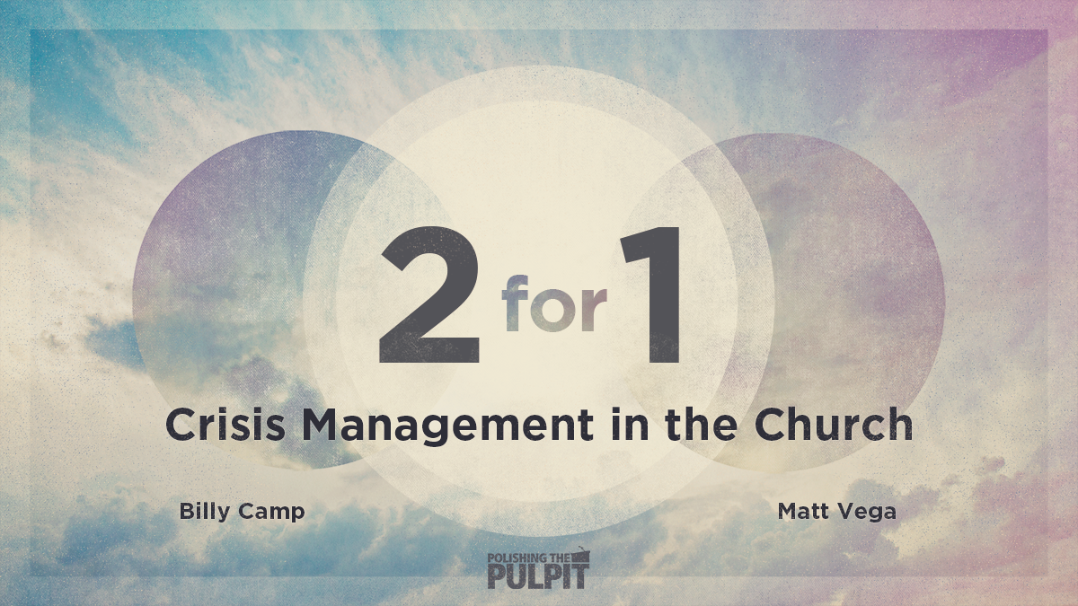 Two for One: Crisis Management in the Church | Matt Vega