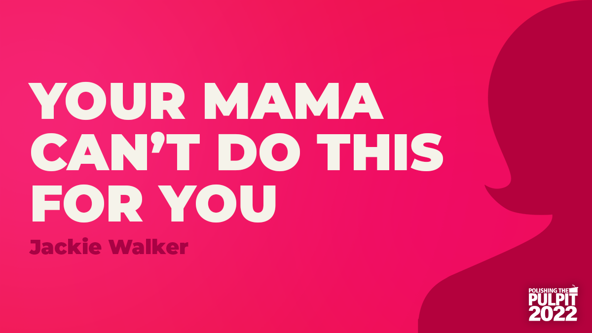 Your Mama Can't Do This For You | Jackie Walker