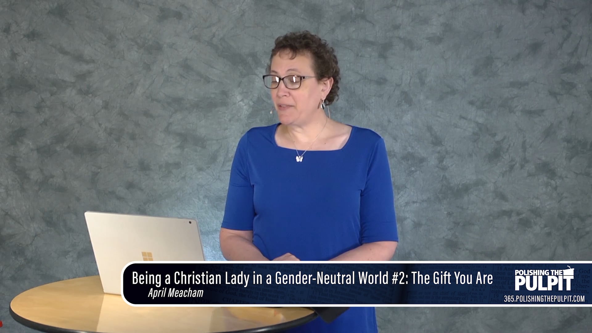 April Meacham—Being a Christian Lady in a Gender-Neutral World 2—The Gift of You