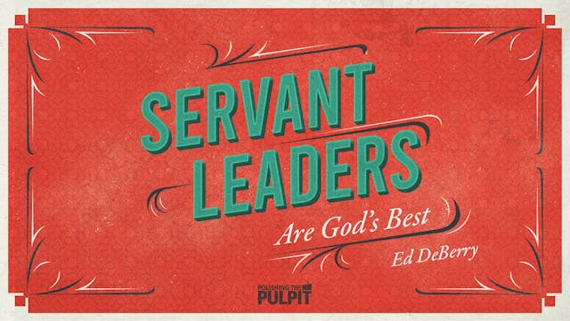 Servant Leaders Are God's Best | Ed D...