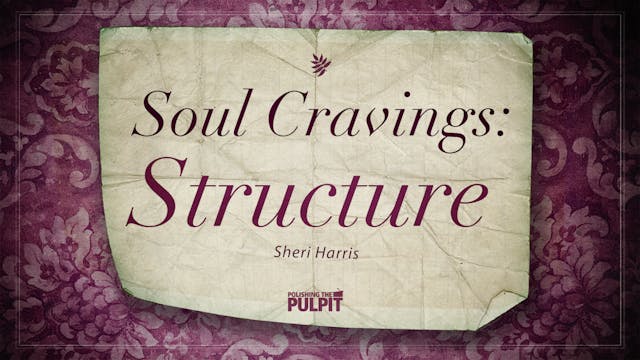 Soul Cravings: Structure | Sheri Harris