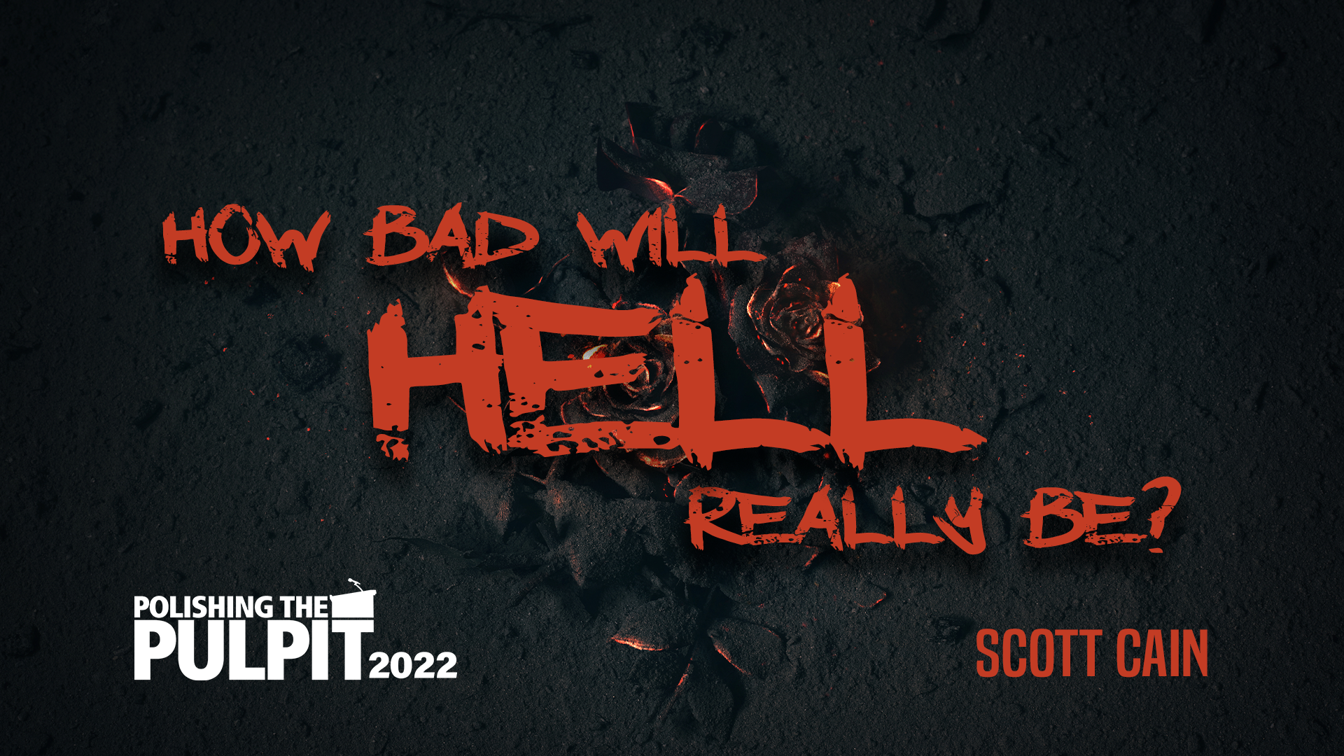 How Bad Will Hell Really Be? | Scott Cain