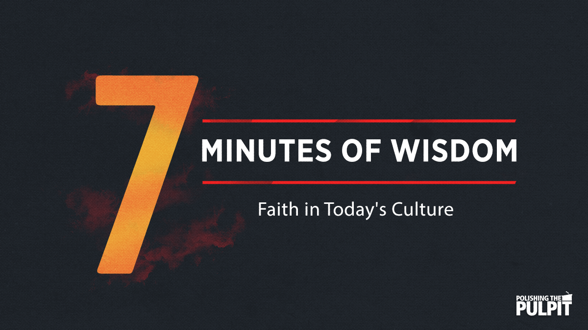 Seven Minutes of Wisdom on Faith in Today's Culture