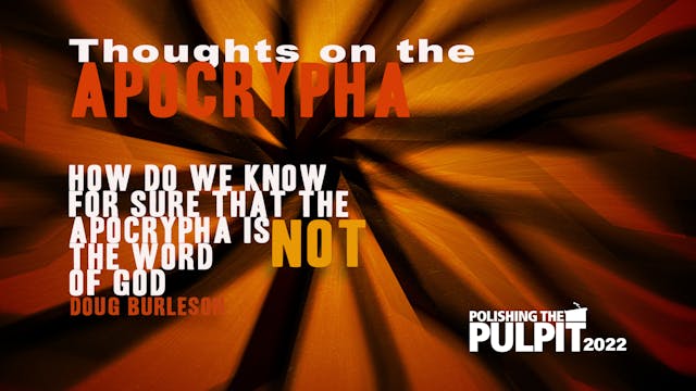 Thoughts on the Apocrypha | Doug Burl...