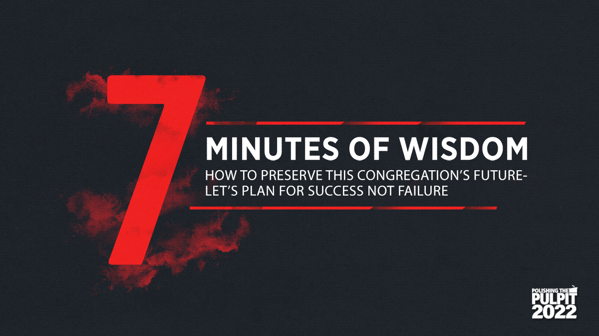 Seven Minutes of Wisdom: Let's Plan for Success Not Failure