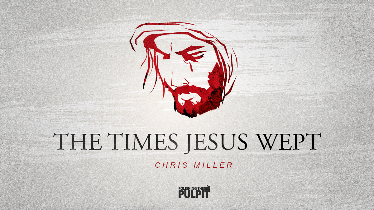The Times Jesus Wept | Chris Miller