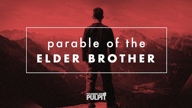 Parable of the Elder Brother (Luke 15...