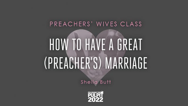 Preachers' Wives Class: How to Have a...