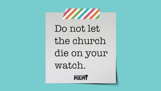 Do Not Let the Church Die on Your Wat...