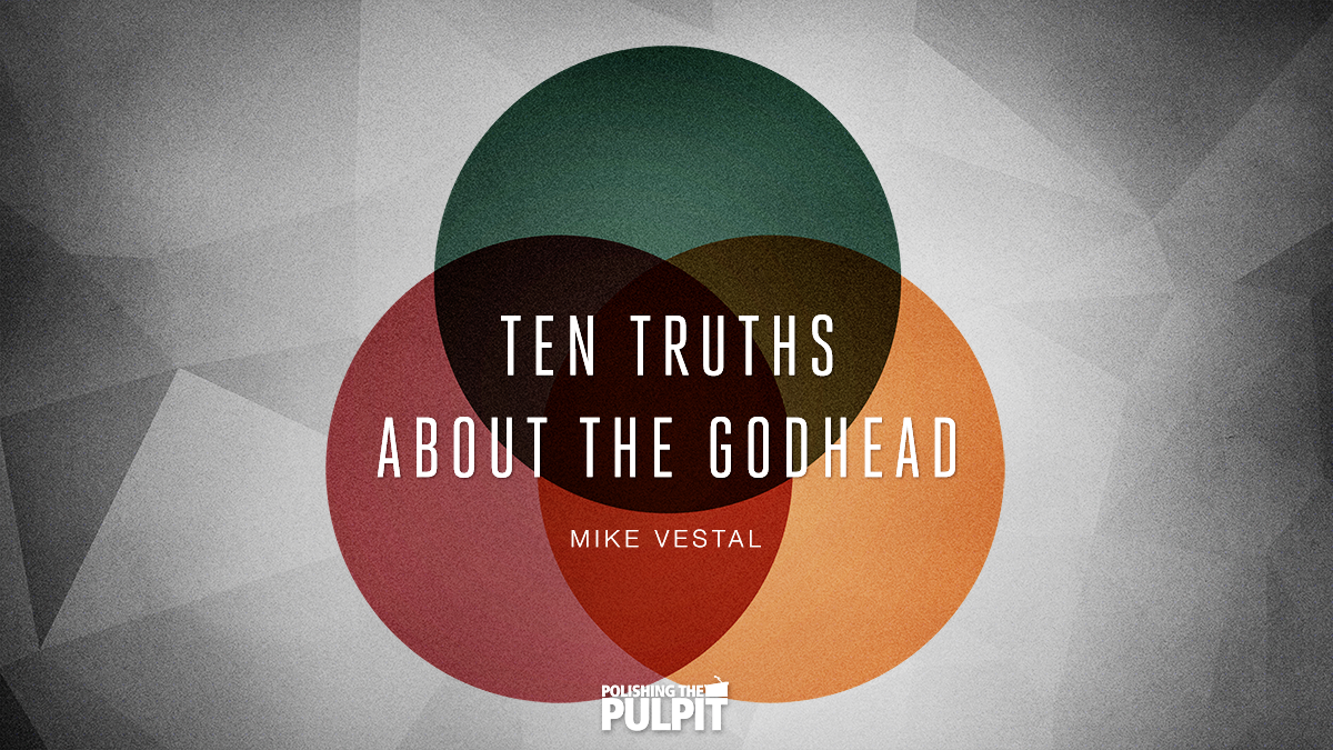 Ten Truths About the Godhead | Mike Vestal