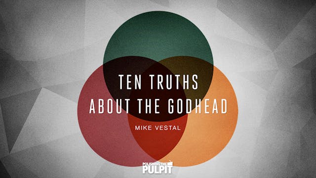 Ten Truths About the Godhead | Mike V...