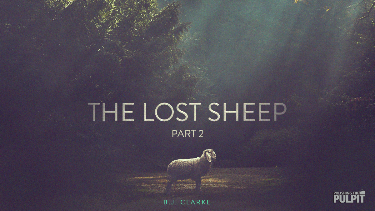 The Lost Sheep in Luke 15 (Part 2) | B.J. Clarke