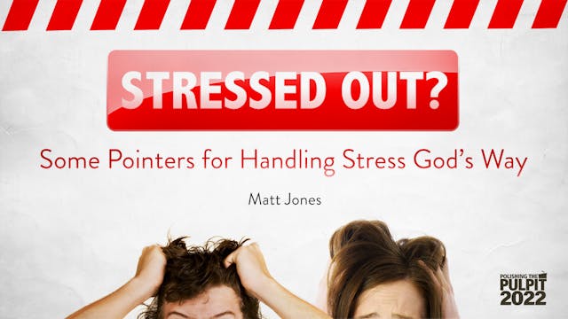 Stressed Out? Some Pointers for Handl...