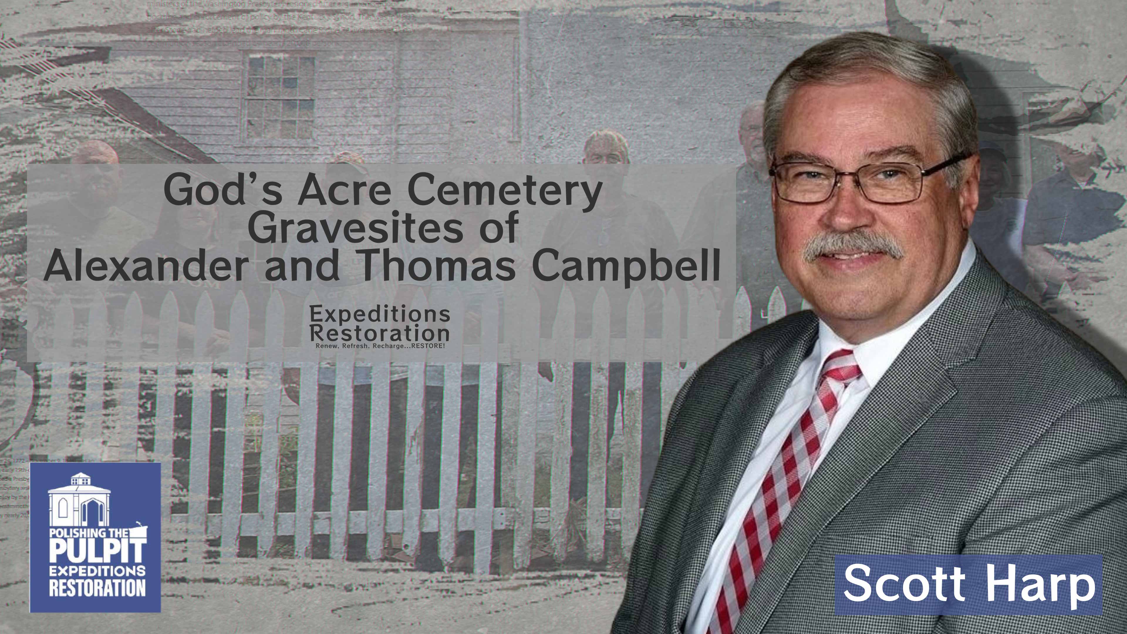 PTP Expeditions: Restoration—God's Acre Cemetery | Scott Harp
